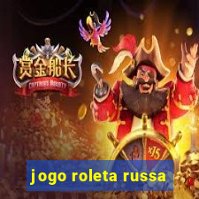 jogo roleta russa